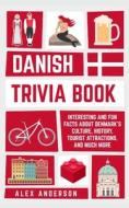 Danish Trivia Book di Alex Anderson edito da Trivia Books