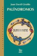 Palindromos di Juan David Giraldo, Benjamin Villegas, Humberto Junca edito da Editores Villegas