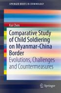 Comparative Study of Child Soldiering on Myanmar-China Border di Kai Chen edito da Springer Singapore