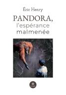 Pandora, l¿espérance malmenée di Éric Henry edito da Le Lys Bleu