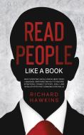 How to Read People Like a Book di Richard Hawkins edito da Richard Hawkins