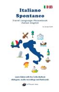 Italiano Spontaneo - Travel Language Phrasebook Italian-English di Jacopo Gorini edito da Nives Edizioni
