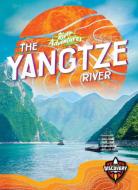 The Yangtze River di Monika Davies edito da Bellwether Media