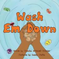Wash Em Down di Tamika Mitchell-Wilcher edito da Dowell House Publishing
