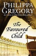 The Favoured Child di Philippa Gregory edito da HarperCollins Publishers
