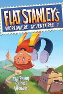 Flat Stanley's Worldwide Adventures #7: The Flying Chinese Wonders di Jeff Brown edito da HARPERCOLLINS