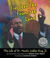 I've Seen the Promised Land: The Life of Dr. Martin Luther King, Jr. di Walter Dean Myers edito da AMISTAD PR