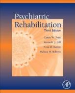 Psychiatric Rehabilitation di Carlos W. Pratt, Kenneth J. Gill, Nora M. Barrett, Melissa M. Roberts edito da Elsevier Science Publishing Co Inc