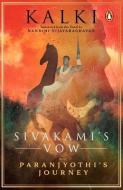 Sivakami's Vow: Paranjyothi's Journey: Book 1 di Nandini Vijayaraghavan edito da EBURY PR