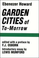 Garden Cities of To-Morrow di Ebenezer Howard edito da MIT Press Ltd