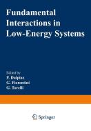 Fundamental Interactions in Low-Energy Systems di P. Dalpiaz, G. Fiorentini, G. Torelli edito da SPRINGER NATURE