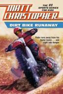 Dirt Bike Runaway di Matt Christopher edito da LITTLE BROWN BOOKS FOR YOUNG R