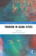 Tourism In Asian Cities - Dixit edito da Taylor & Francis