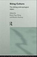 Siting Culture di Kirsten Hastrup edito da Routledge