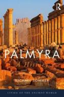 Palmyra di Michael (Carl von Ossietzky Universitat Oldenburg Sommer edito da Taylor & Francis Ltd