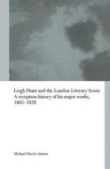Leigh Hunt And The London Literary Scene di Michael Eberle-Sinatra edito da Taylor & Francis Ltd
