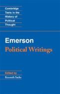 Emerson: Political Writings di Kenneth S. Sacks edito da Cambridge University Press
