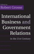 International Business and Government Relations in the 21st             Century edito da Cambridge University Press
