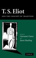 T.S. Eliot and the Concept of Tradition edito da Cambridge University Press
