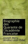 Biographie Des Quarante De L'acad Mie Francaise di Joseph Mry edito da Bibliolife