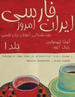 Persian of Iran Today, Volume 1 di Anousha Shahsavari, Blake Atwood edito da UT Austin Center for Middle Eastern Studies