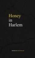 Honey in Harlem di David Ellis edito da David Ellis