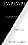 Impimpi: Black Anger, White Fear di Steve Harris edito da Quickfox Publishing