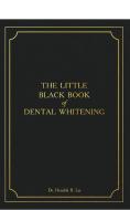 The Little Black Book of Dental Whitening di Hendrik Bryan Lai edito da Mosen Fofel Publishing