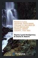 Pennsylvania Archives di Thomas Lynch Montgomery, Charles R. Roberts edito da LIGHTNING SOURCE INC