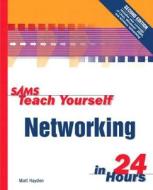 Sams Teach Yourself Networking In 24 Hours di Greg Newman edito da Pearson Education (us)