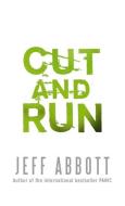 Cut And Run di Jeff Abbott edito da Little, Brown Book Group