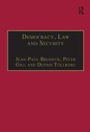 Democracy, Law and Security di Peter Gill edito da Taylor & Francis Ltd