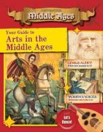 Your Guide to the Arts in the Middle Ages di Cynthia O'Brien edito da Crabtree Publishing Co,US