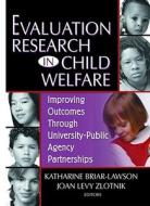 Evaluation Research In Child Welfare di Katharine Briar-Lawson, Joan Levy Zlotnik edito da Taylor & Francis Inc