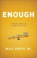 Enough di Will Davis edito da Baker Publishing Group