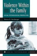 Violence Within The Family di Sharon D. Herzberger edito da Taylor & Francis Inc