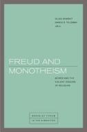 Freud and Monotheism edito da Copublished with the Townsend Center for the Humanities, Uni