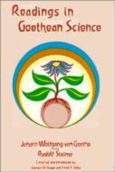 Readings In Goethean Science di Johann Wolfgang von Goethe edito da Bio-dynamic Farming & Gardening Association Inc.,u.s.
