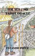 The Yes / No Tarot Oracle di Eleanor Piper edito da MerrieOak Publishing