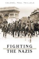 Fighting the Nazis: French Intelligence and Counterintelligence 1935-1945 di Paul Paillole edito da ENIGMA BOOKS
