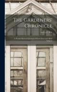 The Gardeners' Chronicle di Anonymous edito da Legare Street Press