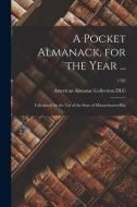 A Pocket Almanack, for the Year ...: Calculated for the Use of the State of Massachusetts-Bay; 1782 edito da LIGHTNING SOURCE INC