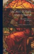 Sacred Poems and Hymns di James Montgomery, John Holland edito da LEGARE STREET PR