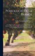 Pomologie De La France: Ou, Histoire Et Description De Tous Les Fruits Cultivés En France Et Admis Par Le Congrès Pomologique Institué Par La edito da LEGARE STREET PR