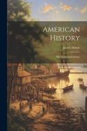 American History: The Southern Colonies di Jacob Abbott edito da Creative Media Partners, LLC