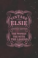 Vintage Elsie Limited Edition the Woman the Myth the Legend: First Name Funny Sayings Personalized Customized Names Gift di Day Writing Journals edito da INDEPENDENTLY PUBLISHED