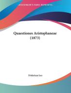 Quaestiones Aristophaneae (1873) di Fridericus Leo edito da Kessinger Publishing