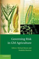 Governing Risk in GM Agriculture edito da Cambridge University Press