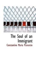 The Soul Of An Immigrant di Constantine M Panunzio edito da Bibliolife