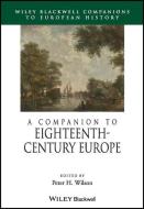 A Companion to Eighteenth-Century Europe di Peter H. Wilson edito da WILEY